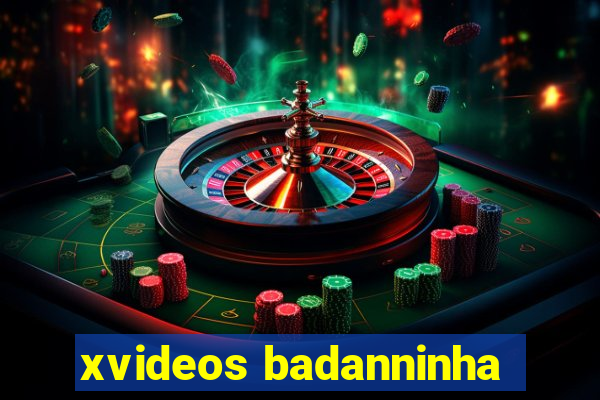 xvideos badanninha